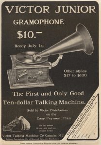 Old fashioned news ad. "Victor Junior gramophone $10 - ready July 1st other styles $17 to $100 The First and Only Good Ten-dollar Talking Machine."