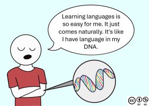 Comic "learning languages is so easy for me. It just comes naturally. It's like I have language in my DNA." Zoom in on DNA.